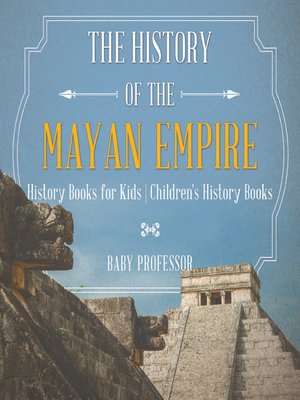 cover image of The History of the Mayan Empire
